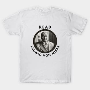 Read Ludwig von Mises! T-Shirt